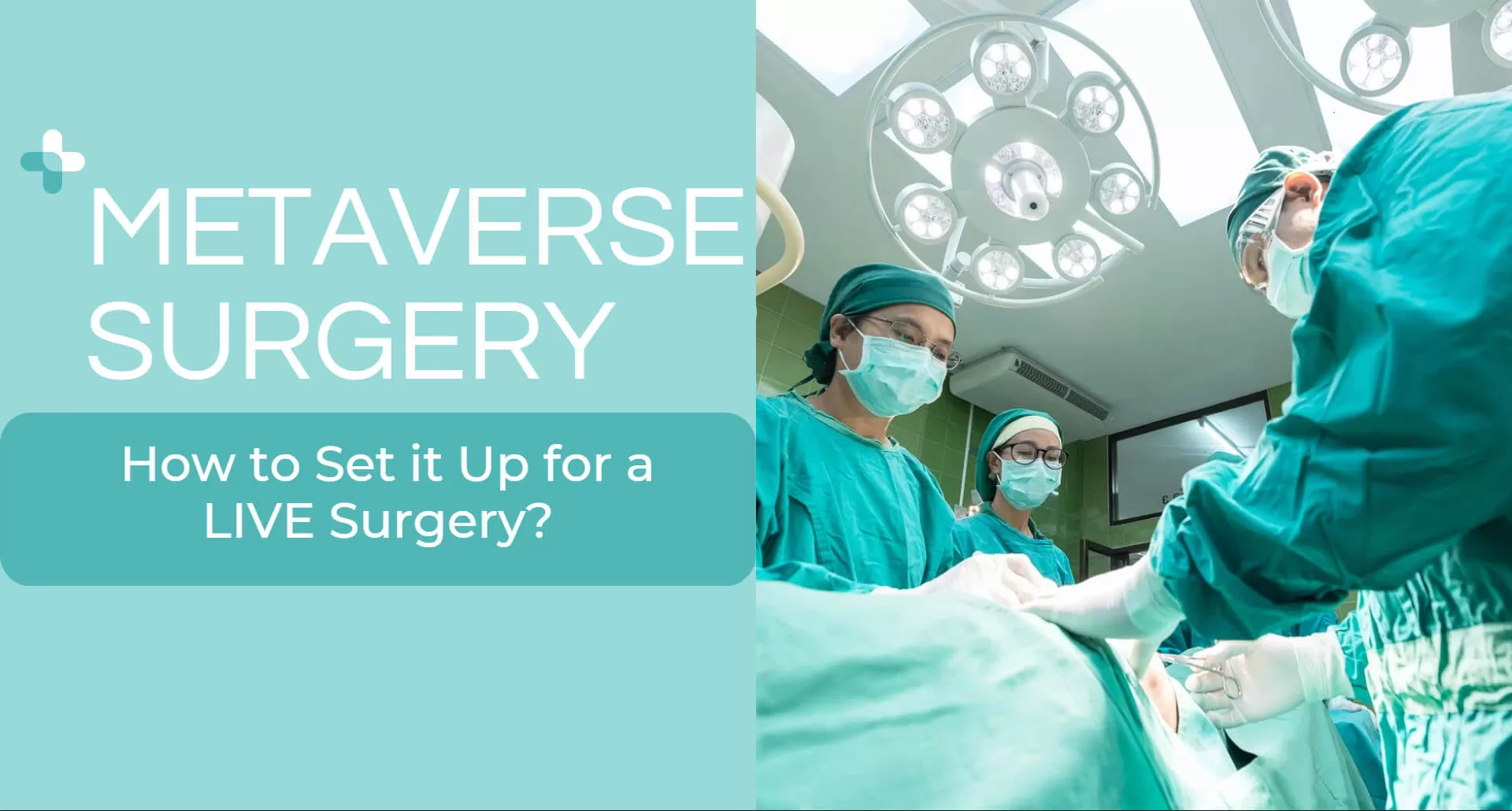 Metaverse Surgery - How to Set it Up for Live Surgery