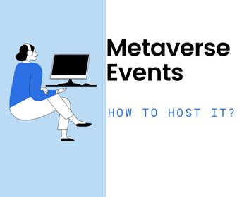 Metaverse Events How to Host it?